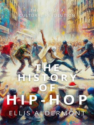 cover image of The History of Hip-Hop